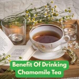 Benefit Of Drinking Chamomile Tea