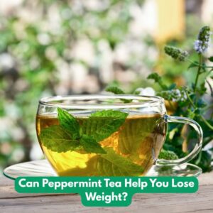 Can Peppermint Tea Help You Lose Weight?