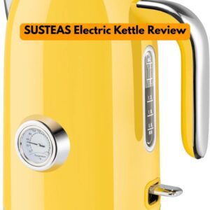 SUSTEAS Electric Kettle Review
